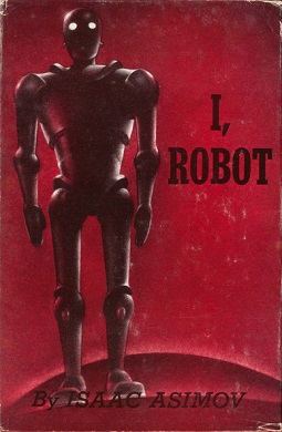 I robot by Isaac Asimov
